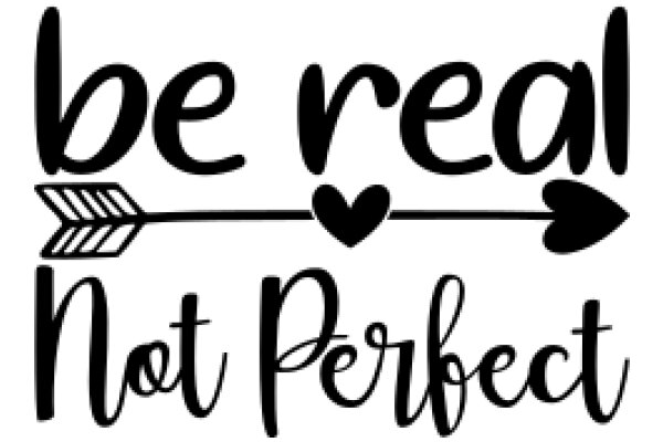 Be Real, Not Perfect: A Motivational Quote for Self-Improvement