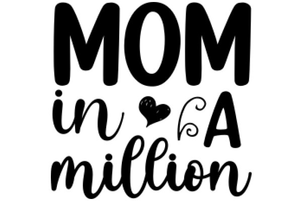 Mom in a Million: A Heartfelt Tribute to Moms Everywhere