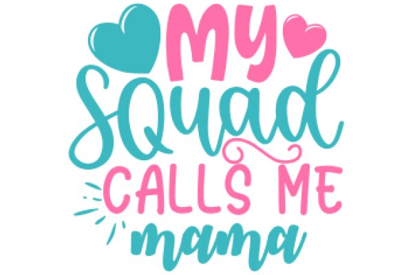 My Squad Calls Me Mama: A Celebration of Motherhood and Friendship