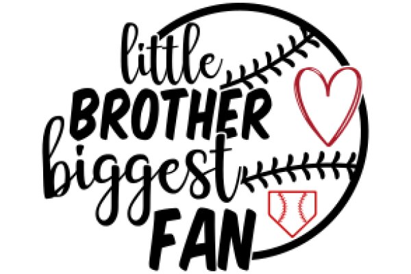 Little Brother's Biggest Fan: A Tribute to Baseball and Family Love