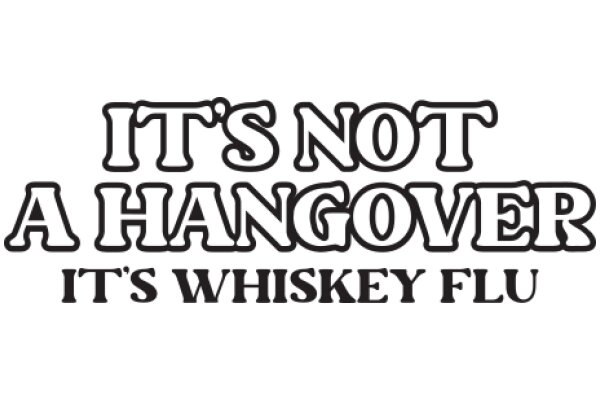 It's Not a Hangover: It's Whiskey Flu