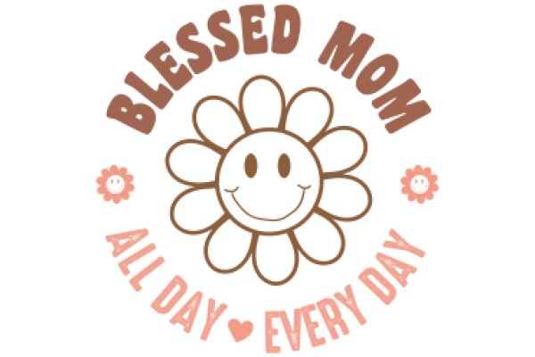 Blessed Mom: All Day, Every Day