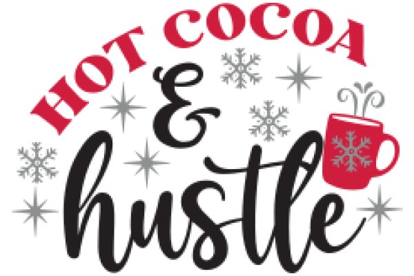 Holiday-Themed Advertising Graphic: 'Hot Cocoa & Hustle'