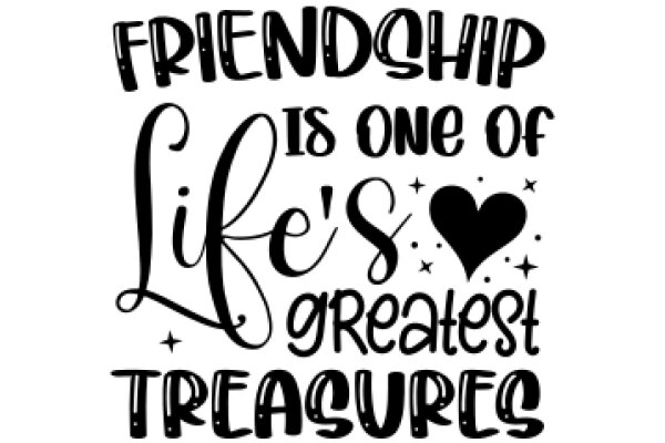 Friendship: The One of Life's Greatest Treasures