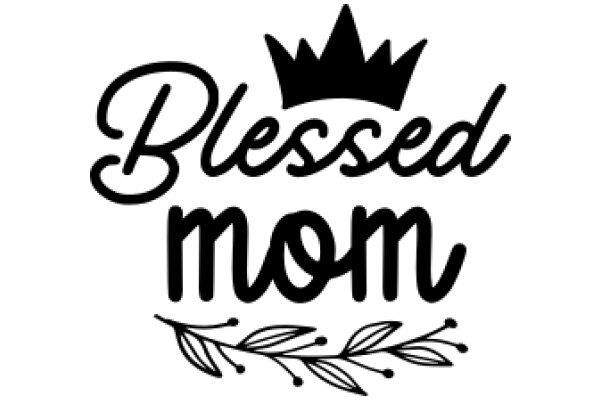 Blessed Mom: A Symbol of Motherhood and Blessings