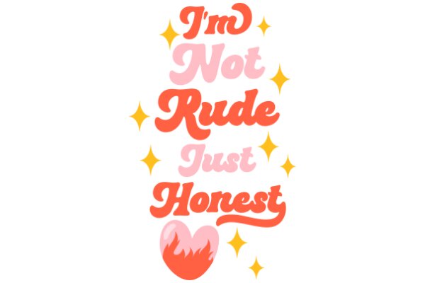 A Playful Affirmation: 'I'm Not Rude, Just Honest'