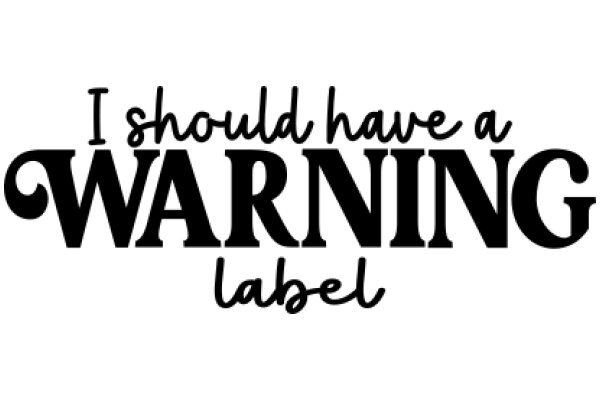 A Cautionary Label: A Humorous Take on the Importance of Safety