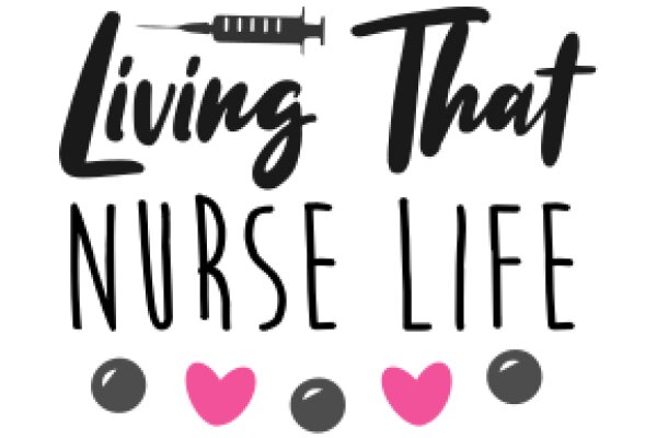 Living That Nurse Life: A Graphic Design Showcasing the Passion of Nursing