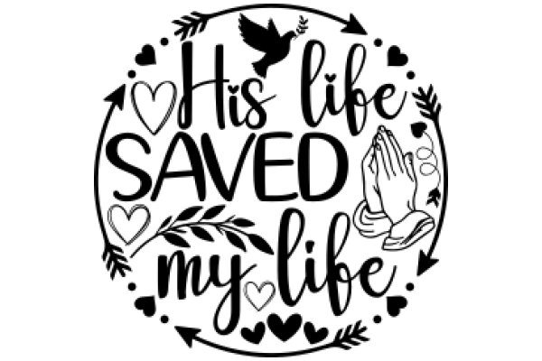 His Life, Saved by My Love: A Symbol of Faith and Devotion