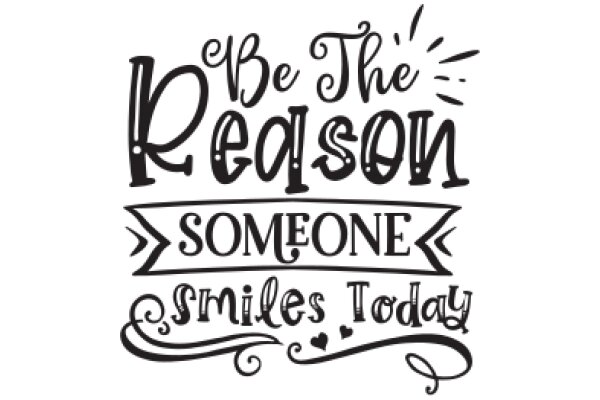 Be the Reason Someone Smiles Today