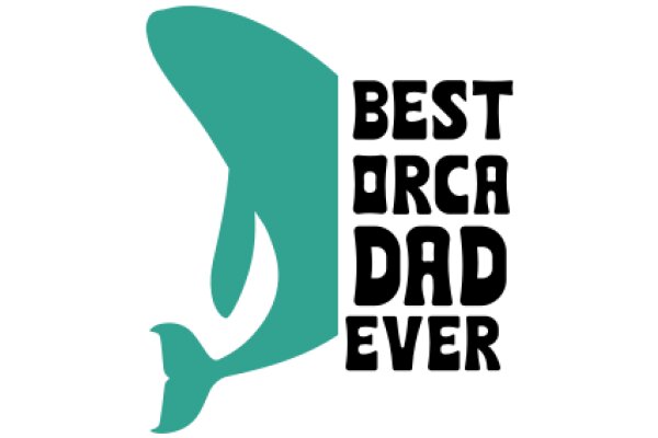 Best Orca Dad Ever