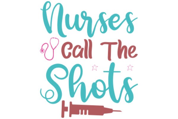 Nurses Call the Shots: A Playful Tribute to the Profession