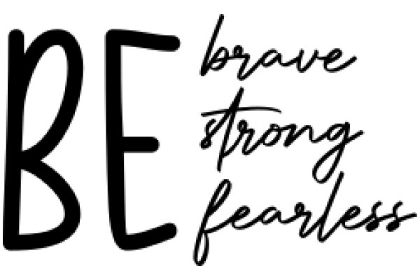 Empowerment: Brave, Strong, Fearless