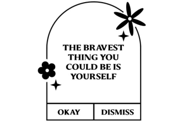 The Bravest Thing You Could Be Is Yourself