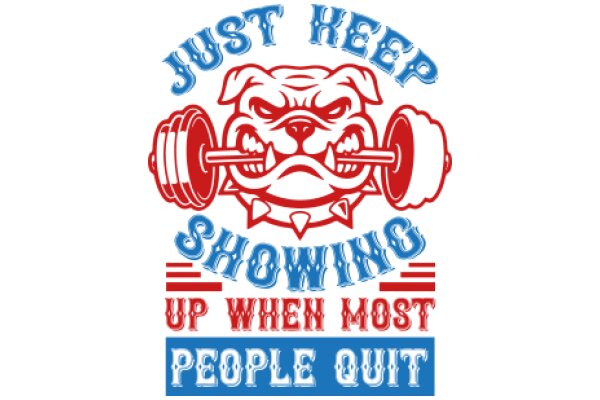 Just Keep Showing Up: The Bulldog's Guide to Perseverance and Fitness