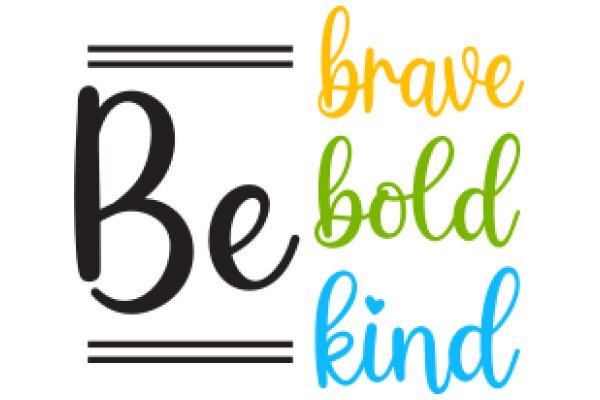 Empowerment Quote: Be Brave, Be Bold, Be Kind