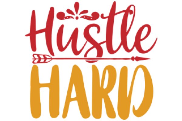 Hustle and Hustle: The Art of Persistence