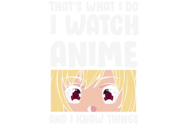 Anime-Inspired Artwork: A Character's Eyes and a Quote About Watching Anime