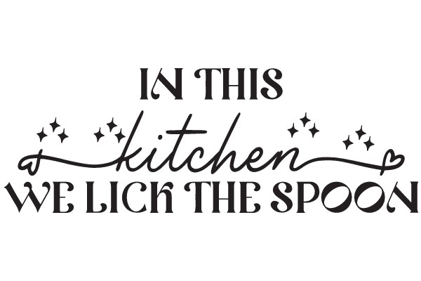 In This Kitchen, We Lick the Spoon