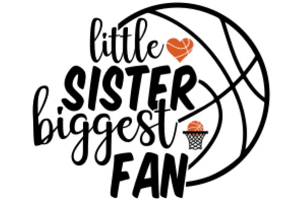 Little Sister, Biggest Fan: A Basketball-Loving Sister's Logo