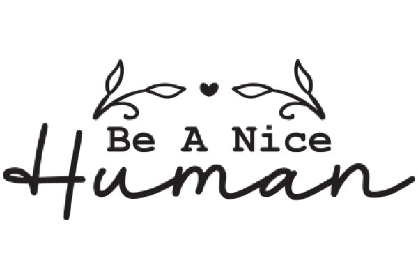 Be A Nice Human: A Call to Kindness