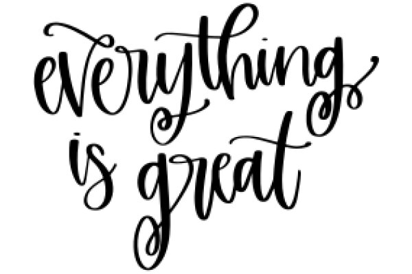 Elegant Handwritten Quote: 'Everything is Great'