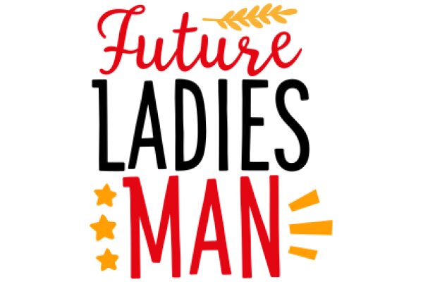 Future Ladies Man: A Graphic Design