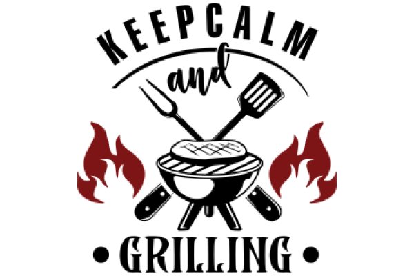 Keep Calm and Grill On: A Symbol of Relaxation and Good Food