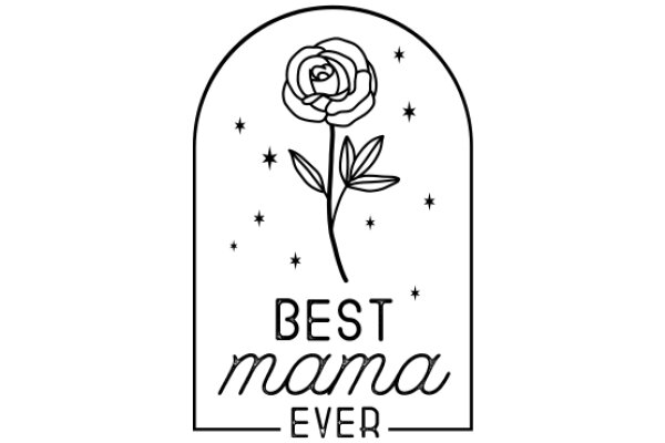 Best Mama Ever: A Tribute to Motherhood