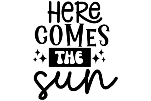 Here Comes the Sun: A Playful and Positive Affirmation