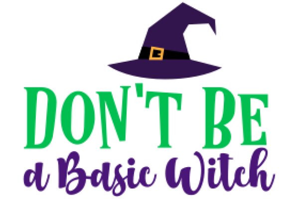 Witch's Warning: Don't Be a Basic Witch