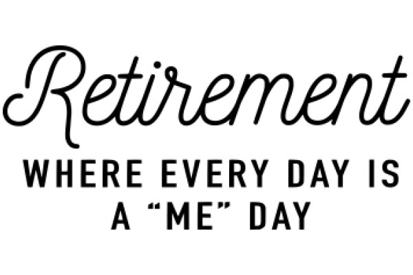 Retirement: Where Every Day is a 'Me' Day