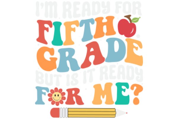 Ready for Fifth Grade? But Is It Ready for Me?