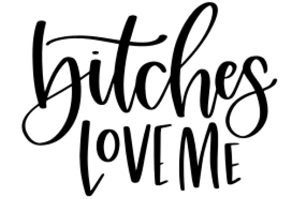 Typography Art: 'Bitches Love Me'