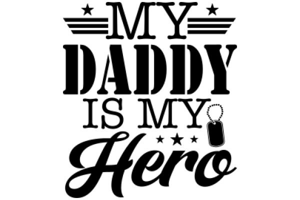 My Dad is My Hero: A Tribute to Fatherhood