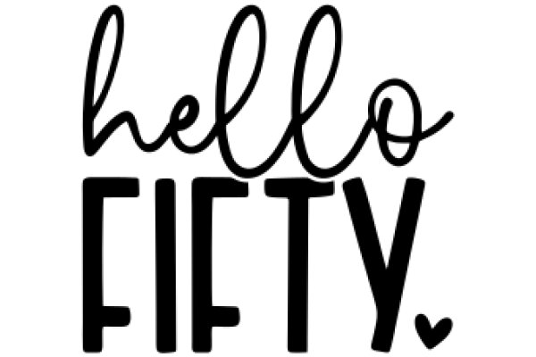 Hello Fifty: A Playful Greeting