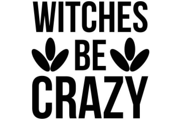 Witches Be Crazy: A Guide to Understanding the Witch Community