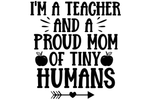 A Teacher and a Proud Mom of Tiny Humans