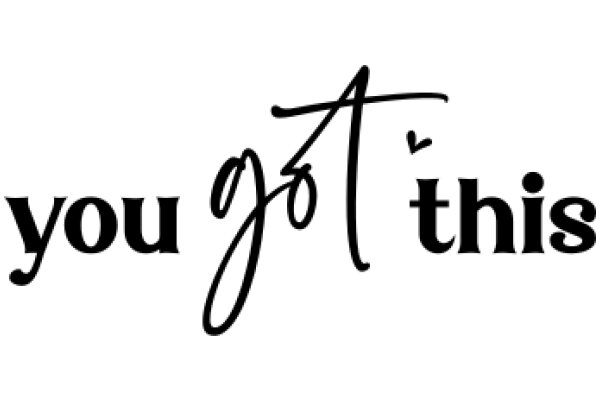 Handwritten Sign: 'You Got This'