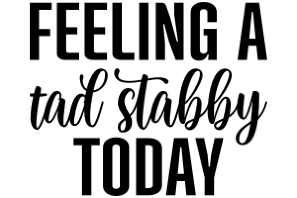 Feeling a Stabby Today: A Guide to Emotional Well-being