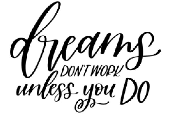 Inspirational Quote: Dreams Without Work