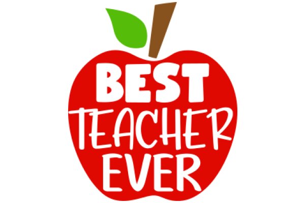 Best Teacher Ever: A Symbol of Excellence in Education