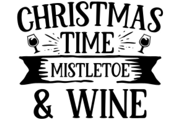 Celebrate the Festive Season with Christmas Time Mistletoe & Wine