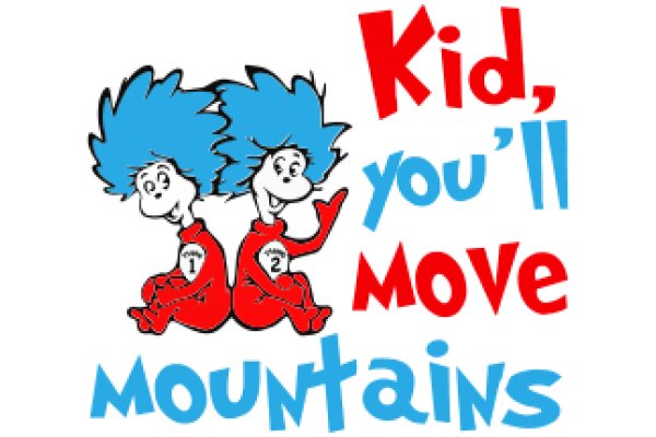 Kid, You'll Move Mountains: A Playful Encouragement for Children