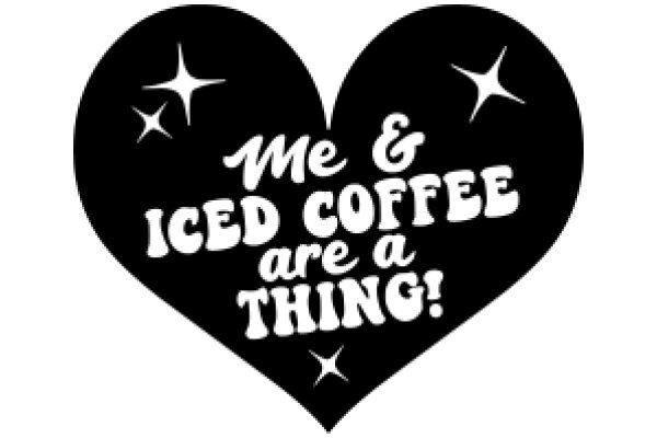 A Heartfelt Affirmation: Me & Iced Coffee Are a Thing!