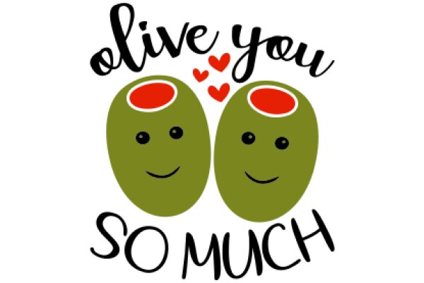 Olive You So Much: A Heartwarming Message of Affection and Love