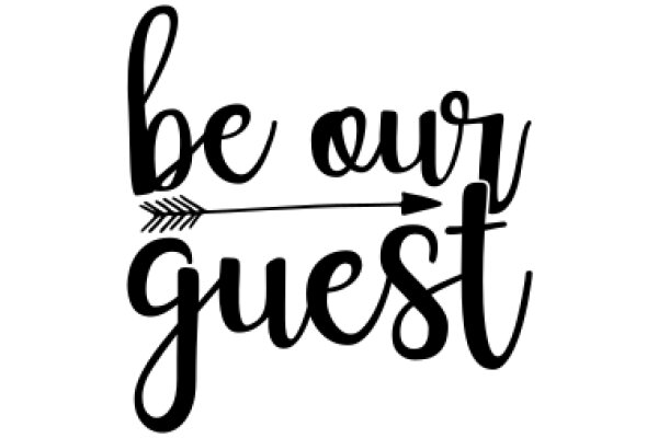 Be Our Guest: A Sign of Hospitality and Welcome