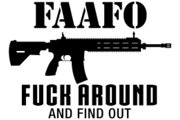 Fuck Around and Find Out: A FAAO-themed Gun Logo