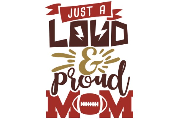 Just a Loud and Proud Football Mom