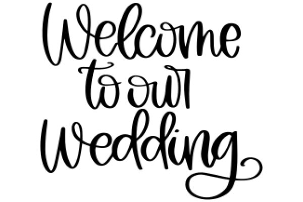 Welcome to Our Wedding: A Sign of Celebration and Joy